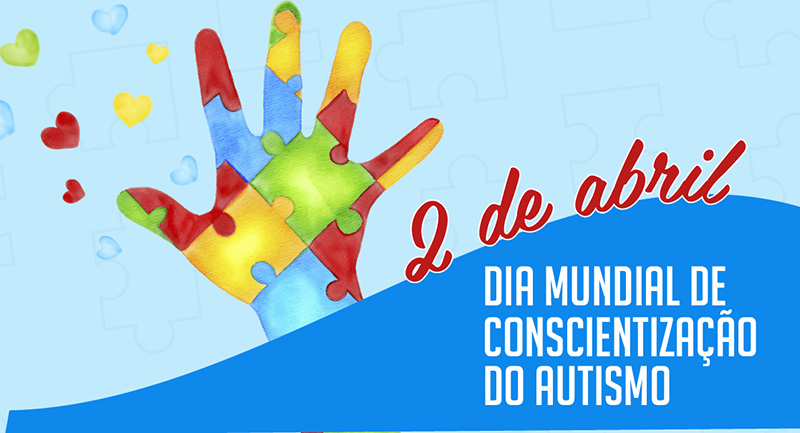 Dia Mundial de Conscientização do Autismo